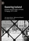 Queering Iceland - Jon Ingvar Kjaran ; Mohammad Naeimi ; Þorvaldur Kristinsson - 9783032187260