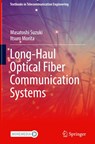 Long-Haul Optical Fiber Communication Systems - Masatoshi Suzuki ; Itsuro Morita - 9783032194718