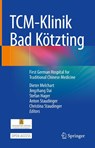 TCM-Klinik Bad Kotzting - Dieter Melchart ; Jingzhang Dai ; Stefan Hager - 9783032233066
