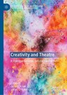 Creativity and Theatre - Dana P. Rowe ; James C. Kaufman - 9783032273734
