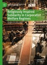 Religiously Inspired Solidarity in Corporatist Welfare Regimes - Bert De Munck ; Patrick Loobuyck ; Stijn Oosterlynck - 9783032274205