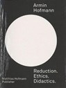 Armin Hofmann-Reduction. Ethics. Didactics. - Matthias Hofmann - 9783033079113