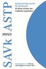 Schweizerisches Archiv für Volkskunde - Archives suisses des traditions populaires 2025/2 - Sabine Eggmann ; Konrad Kuhn - 9783034018258