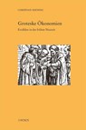 Groteske Ökonomien - Christian Kiening - 9783034018326