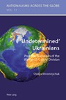 'Undetermined' Ukrainians - Olesya Khromeychuk - 9783034308748