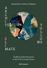 Architecture Follows Climate - Alexandros Vassileios Emilios Ioannou-Naoum - 9783035627794