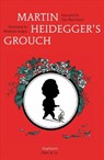 Martin Heidegger's Grouch - Yan Marchand - 9783035800524