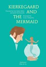 Kierkegaard and the Mermaid - RACHMANSKI,  Jakob ; Faden-babin, Line ; Calfapietra, Lucia ; Schnee, Jordan Lee - 9783035801415