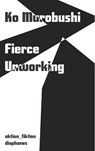 Fierce Unworking - Ko Murobushi - 9783035808346