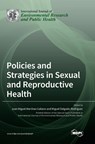 Policies and Strategies in Sexual and Reproductive Health - Juan Miguel Martínez Galiano - 9783036508160