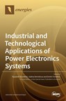 Industrial and Technological Applications of Power Electronics Systems - RYSZARD STRZELECKI - 9783036508221