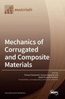 Mechanics of Corrugated and Composite Materials - Tomasz Garbowski - 9783036543147