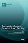 Emotion Intelligence Based on Smart Sensing - Mincheol Whang - 9783036566467