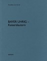 Bayer Uhrig – Kaiserslautern - Heinz Wirz - 9783037613702