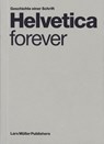 Helvetica forever - Victor Malsy ; Lars Müller - 9783037788134