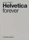 Helvetica forever - Victor Malsy ; Lars Müller - 9783037788141