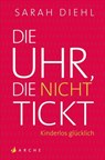 Die Uhr, die nicht tickt - Sarah Diehl - 9783037900659