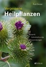 Vergessene Heilpflanzen - Rudi Beiser - 9783038008880