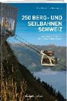 250 Berg- und Seilbahnen Schweiz - BAUMGARTNER,  Roland - 9783038180241