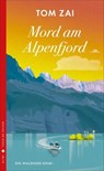 Mord am Alpenfjord - Tom Zai - 9783038208358
