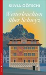 Wetterleuchten über Schwyz - Silvia Götschi - 9783038208365