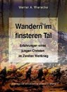 Wandern im finsteren Tal - WIENECKE,  Werner Andreas - 9783038310396