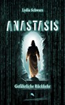 Anastasis: Gefährliche Rückkehr - Lydia Schwarz - 9783038482710