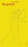 No grazie - Anna Felder - 9783038551355