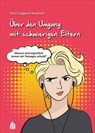 Über den Umgang mit schwierigen Eltern - Nina Lynggaard Jørgensen - 9783038801528