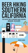 Beer Hiking Southern California: The Tastiest Way to Discover Socal's Beaches, Mountains, and Deserts - Johanna Flashman - 9783039640348