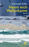 Nennt mich Wellenkamm - Christoph Keller - 9783039730957
