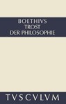 Trost der Philosophie / Consolatio philosophiae - Boethius - 9783050055480