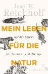 Mein Leben für die Natur - REICHHOLF,  Josef H. - 9783100629470