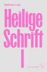 Heilige Schrift I - Wolfram Lotz - 9783103971354
