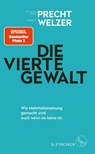 Die vierte Gewalt - Wie Mehrheitsmeinung gemacht wird, auch wenn sie keine ist - Richard David Precht ; Harald Welzer - 9783103975079