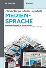 Mediensprache - Harald Burger ; Martin Luginbuhl - 9783110285918