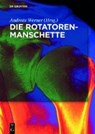 Rotatorenmanschette - WERNER,  Andreas - 9783110468021