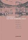 Vortrage aus dem Warburg-Haus - Uwe Fleckner ; Margit Kern ; Birgit Recki ; Bruno Reudenbach ; Cornelia Zumbusch - 9783110488135