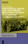 Westerweel Group: Non-Conformist Resistance Against Nazi Germany - SCHIPPERS,  Hans - 9783110580006