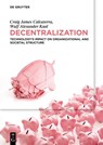 Decentralization - Craig Calcaterra ; Wulf Kaal - 9783110673920