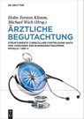 Arztliche Begutachtung - Holm-Torsten Klemm ; Michael Karl-Heinz Wich - 9783110693355