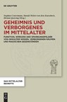 Geheimnis Und Verborgenes Im Mittelalter - CONERMANN,  Stephan ; Wolter-Von Dem Knesebeck, Harald ; Quiering, Miriam - 9783110697612