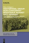 Westerweel Group: Non-Conformist Resistance Against Nazi Germany - SCHIPPERS,  Hans - 9783110736823