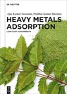 Heavy Metals Adsorption - GOSWAMI,  Ajay Kumar ; Baroliya, Prabhat Kumar - 9783110774559