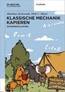 Klassische Mechanik Kapieren - Matthias Zschornak ; Dirk C Meyer - 9783111029894