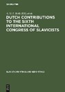 Dutch Contributions to the Sixth International Congress of Slavicists - HOLK,  André G. F. - 9783111031439