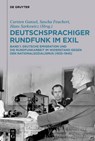 Deutschsprachiger Rundfunk im Exil - Carsten Gansel ; Sascha Feuchert ; Hans Sarkowicz - 9783111579757