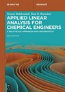 Applied Linear Analysis for Chemical Engineers - Vemuri Balakotaiah ; Ram R. Ratnakar - 9783111597386