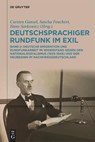 Deutschsprachiger Rundfunk Im Exil - Carsten Gansel ; Hans Sarkowicz ; Sascha Feuchert - 9783111679624