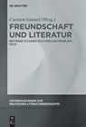 Freundschaft Und Literatur - Carsten Gansel - 9783111726700